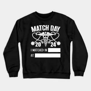 Match Day 2024 Future Doctor Physician Residency Fill In Crewneck Sweatshirt